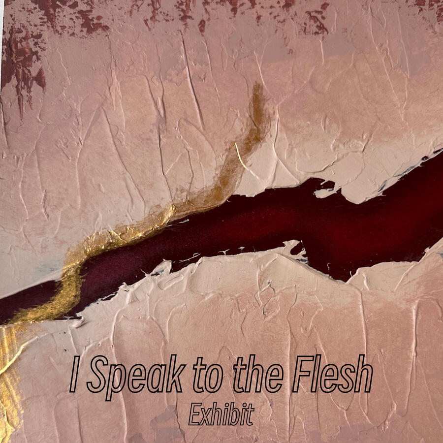 I Speak to the Flesh